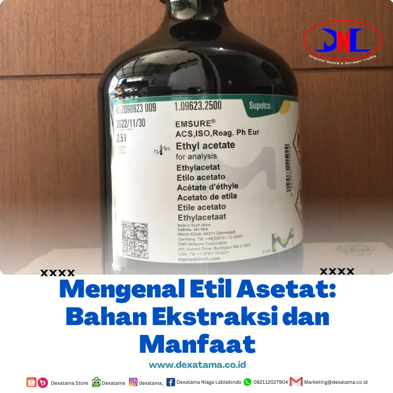 Mengenal Etil Asetat Bahan Ekstraksi dan Manfaat