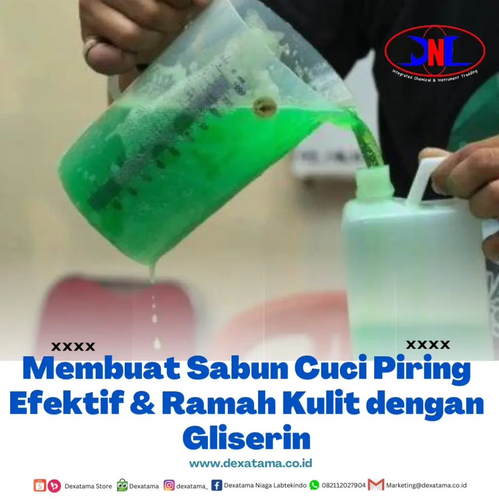 Membuat Sabun Cuci Piring Efektif & Ramah Kulit dengan Gliserin