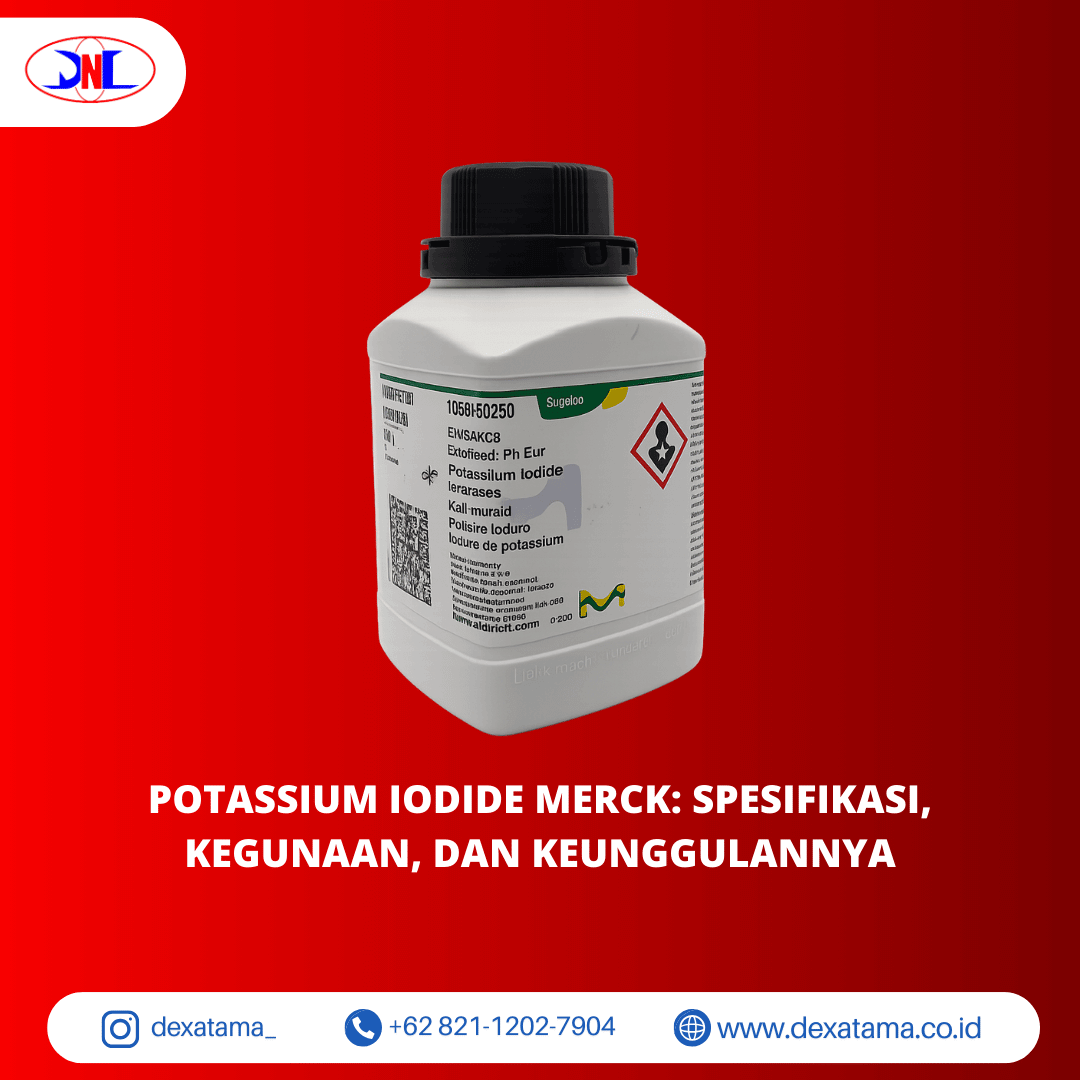 Potassium Iodide Merck Spesifikasi, Kegunaan, dan Keunggulannya
