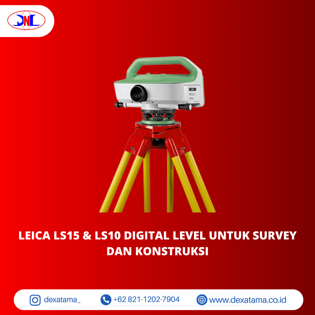 Leica LS15 & LS10 Digital Level untuk Survey dan Konstruksi