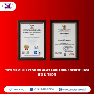 Tips Memilih Vendor Alat Lab: Fokus Sertifikasi ISO & TKDN
