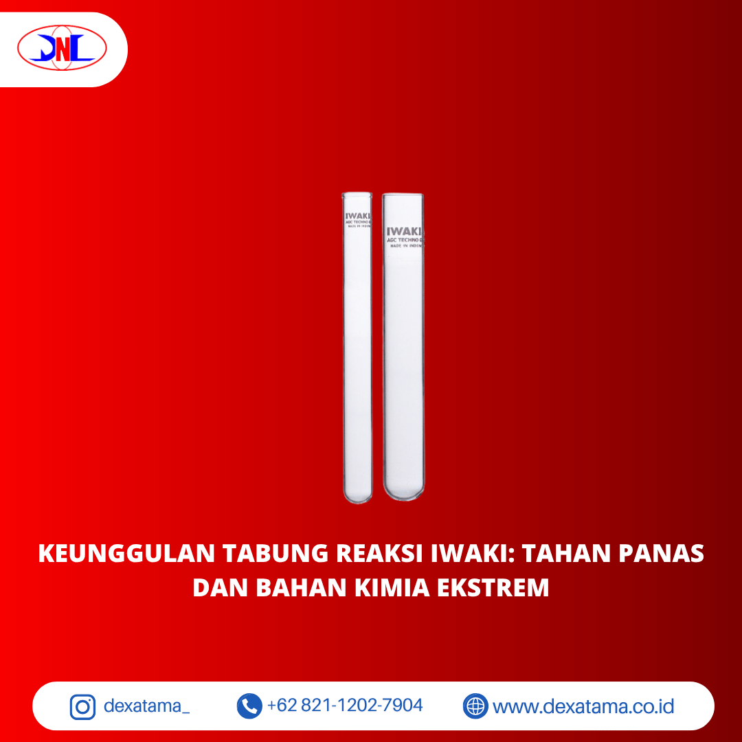 Keunggulan Tabung Reaksi IWAKI Tahan Panas dan Bahan Kimia Ekstrem