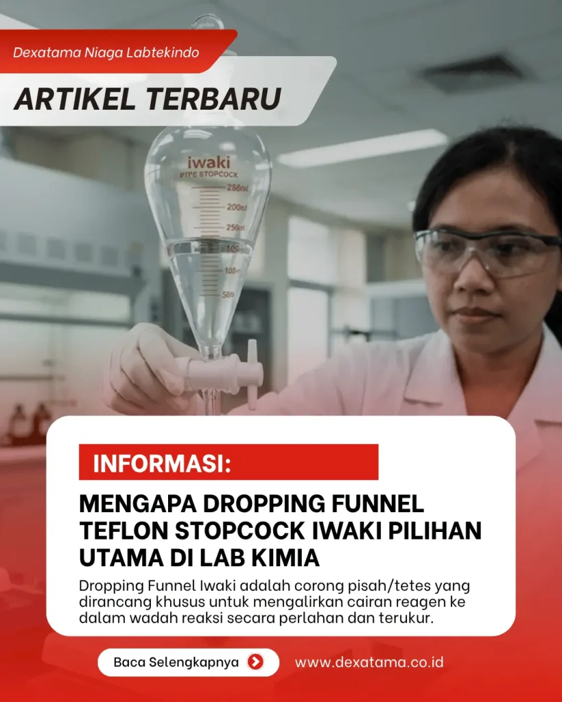 Mengapa Dropping Funnel Teflon Stopcock Iwaki Pilihan Utama di Lab Kimia