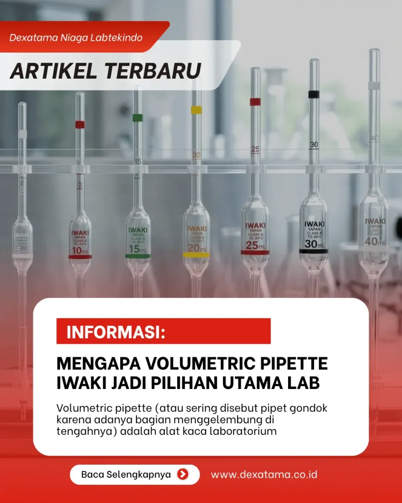 Mengapa Volumetric Pipette Iwaki Jadi Pilihan Utama Lab