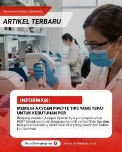Memilih Axygen Pipette Tips yang Tepat untuk Kebutuhan PCR Memilih Axygen Pipette Tips yang Tepat untuk Kebutuhan PCR
