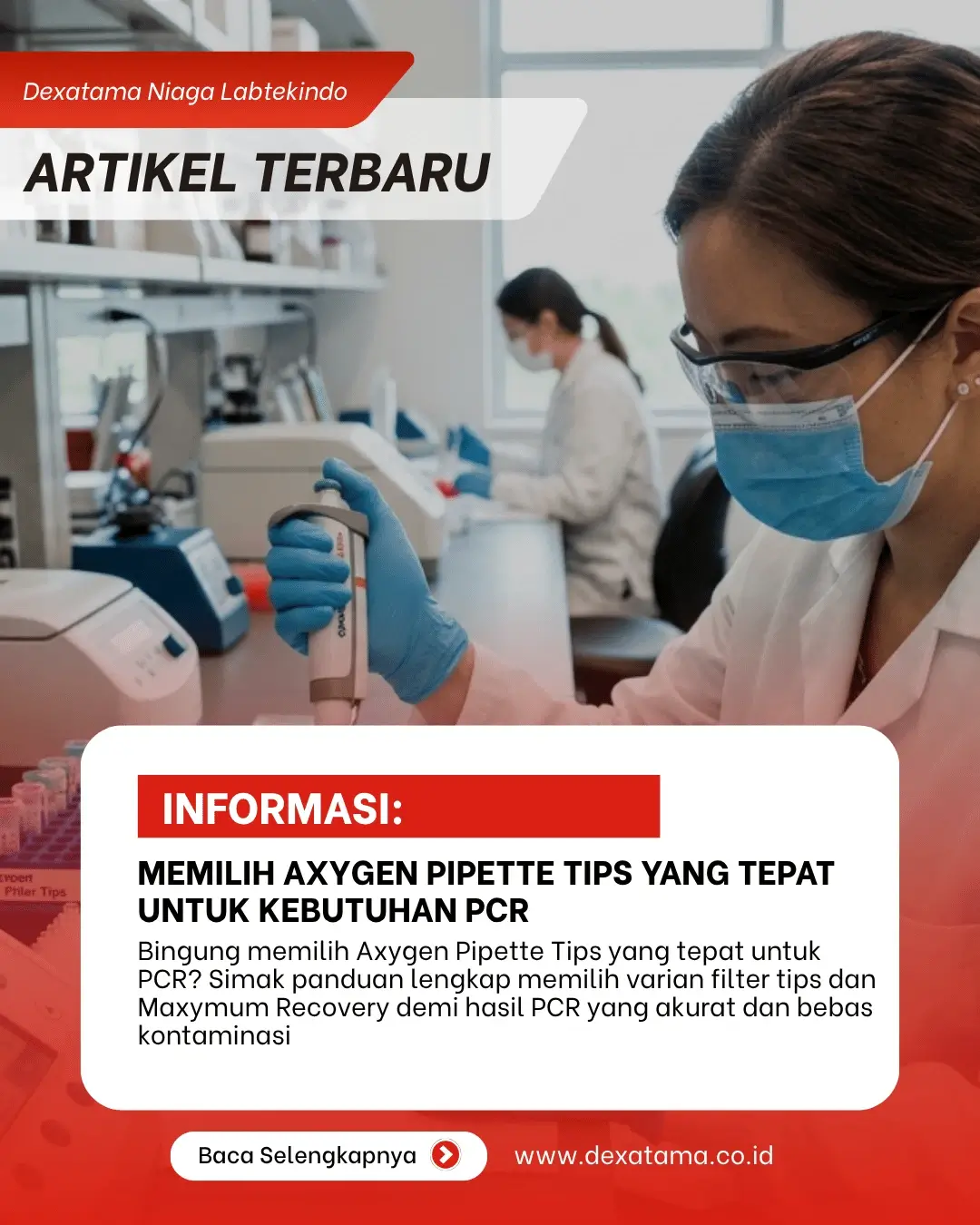 Memilih Axygen Pipette Tips yang Tepat untuk Kebutuhan PCR