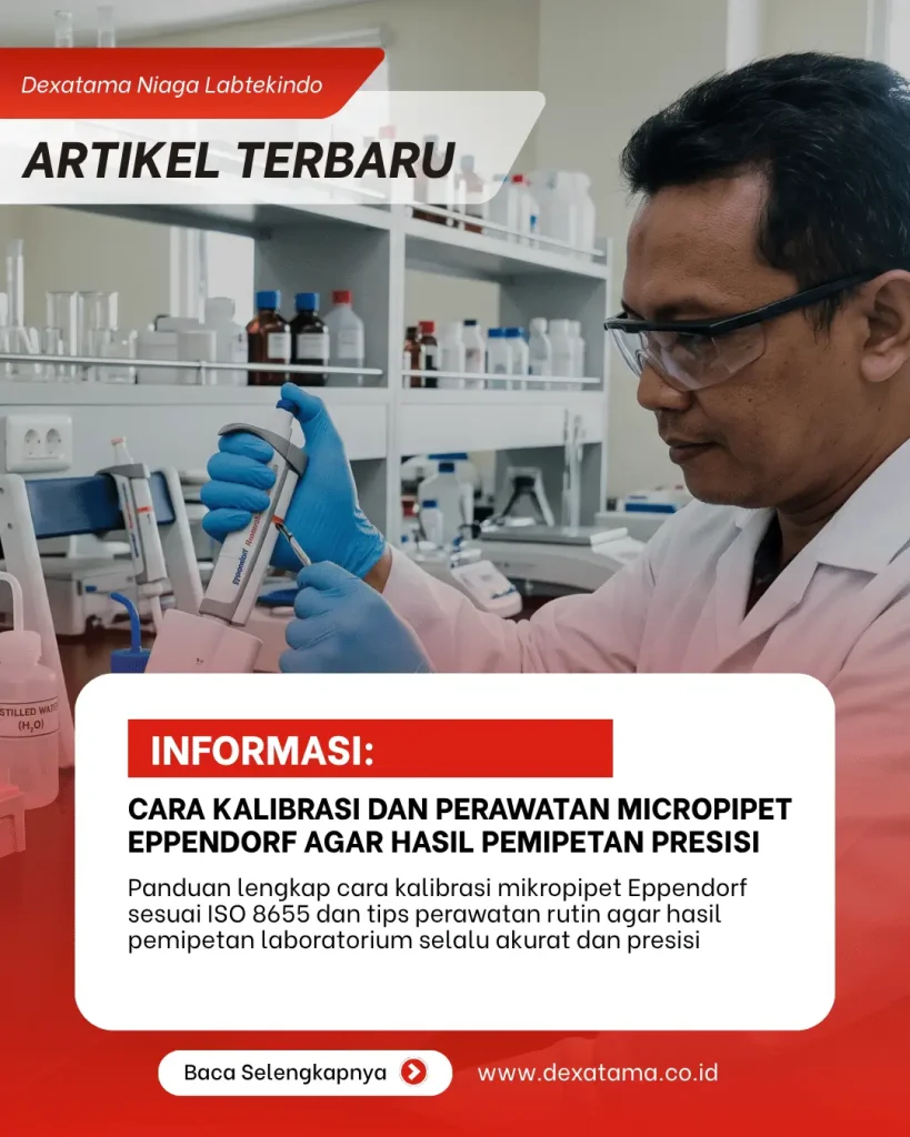 Cara Kalibrasi dan Perawatan Micropipet Eppendorf agar Hasil Pemipetan Presisi