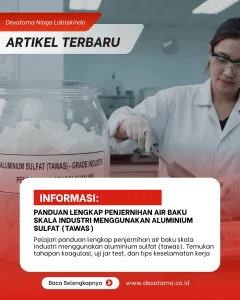 Panduan Lengkap Penjernihan Air Baku Skala Industri Menggunakan Aluminium Sulfat (Tawas)