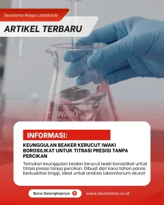 Keunggulan Beaker Kerucut Iwaki Borosilikat untuk Titrasi Presisi Tanpa Percikan