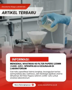 Mengenal Whatman 40 Filter Papers 125mm (1440-125) Spesifikasi & Kegunaan di Laboratorium